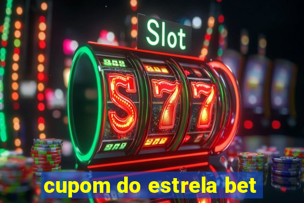 cupom do estrela bet